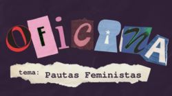 OFICINAS: Observatrio realiza oficina de pautas feministas