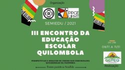 EVENTO: GEPEQ realiza 3 Encontro da Educao Escolar Quilombola