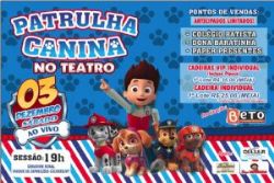 ESPETCULO: Infantil 'Patrulha Canina' ser apresentado hoje em Cceres